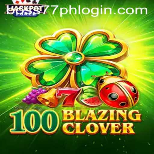 Exploration of the Dynamic World of 100BlazingClover and Boss77.COM